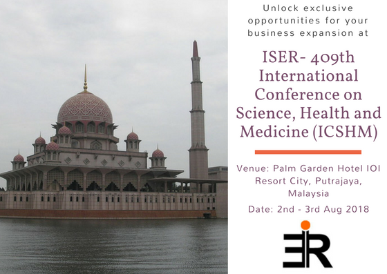 ISER- 409th International Conference on Science, Health and Medicine (ICSHM)