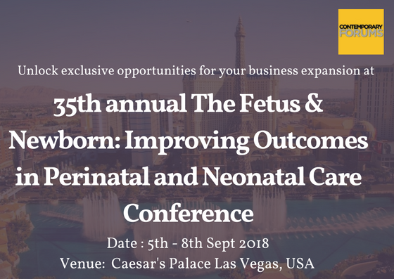 35th annual The Fetus & Newborn: Improving Outcomes in Perinatal and Neonatal Care Conference