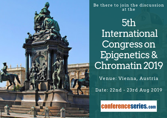 5th International Congress on Epigenetics & Chromatin 2019